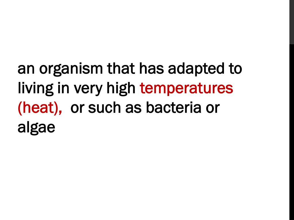 an organism that has adapted to an organism that