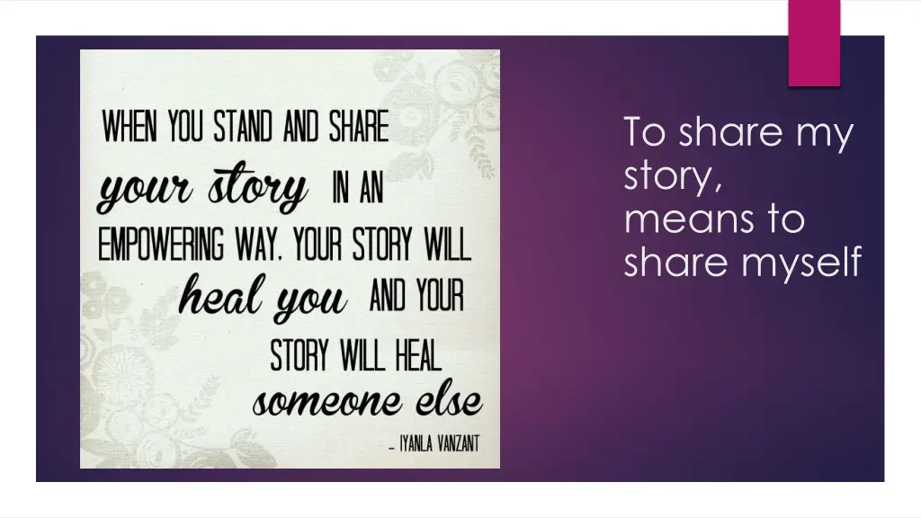 to share my story means to share myself