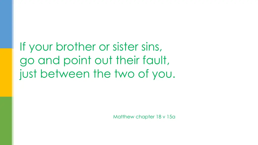 if your brother or sister sins go and point