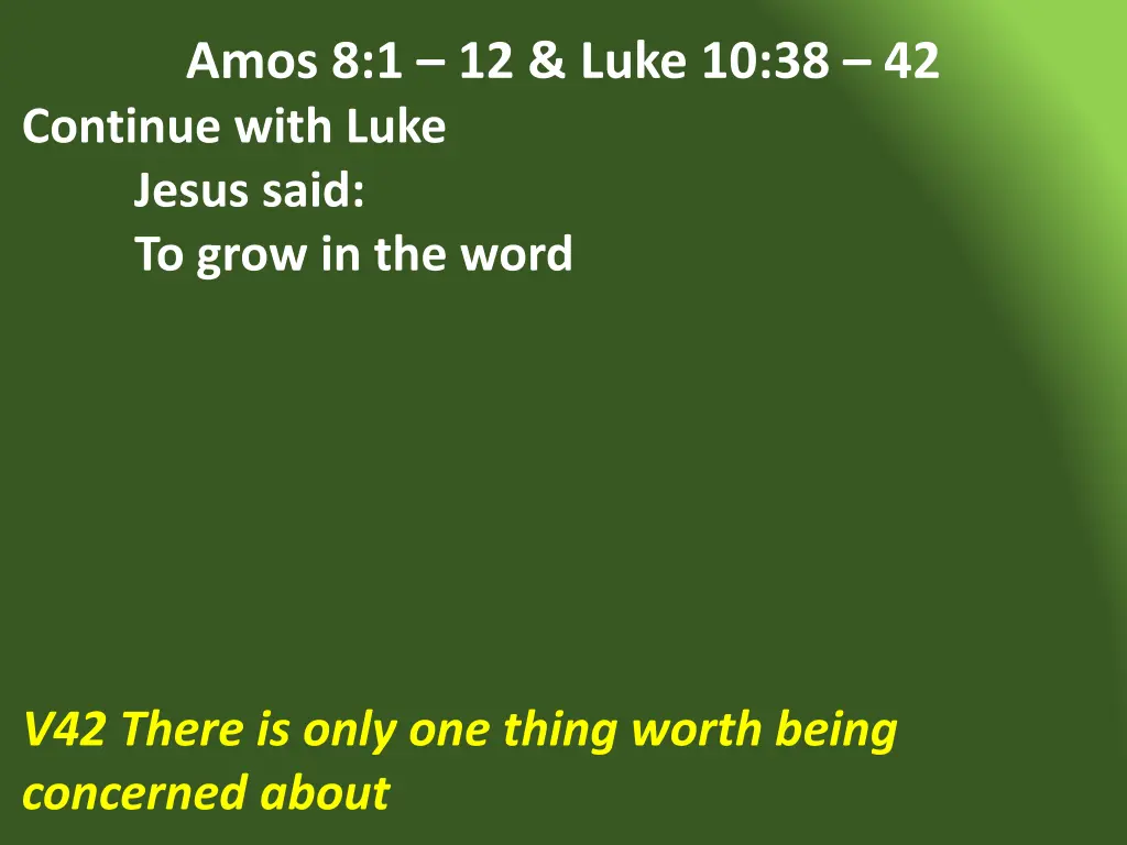 amos 8 1 12 luke 10 38 42 continue with luke 2