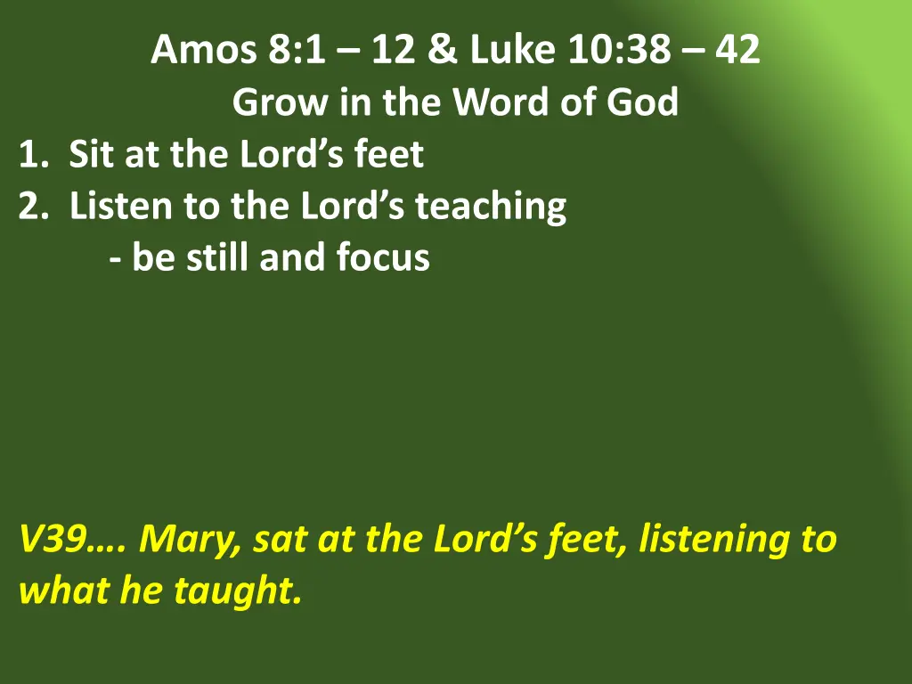 amos 8 1 12 luke 10 38 42 grow in the word 12