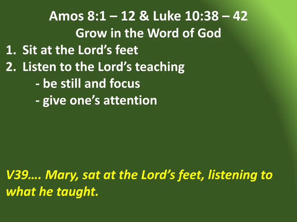 amos 8 1 12 luke 10 38 42 grow in the word 13