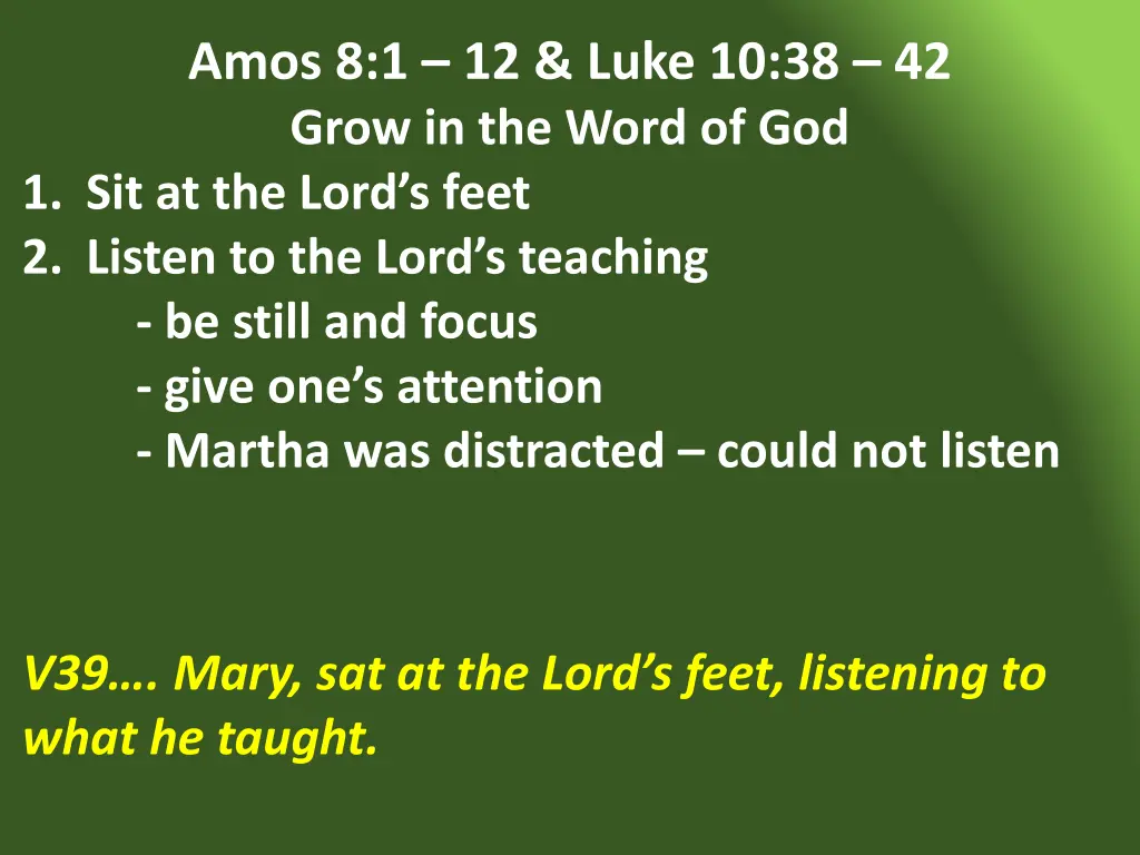 amos 8 1 12 luke 10 38 42 grow in the word 14