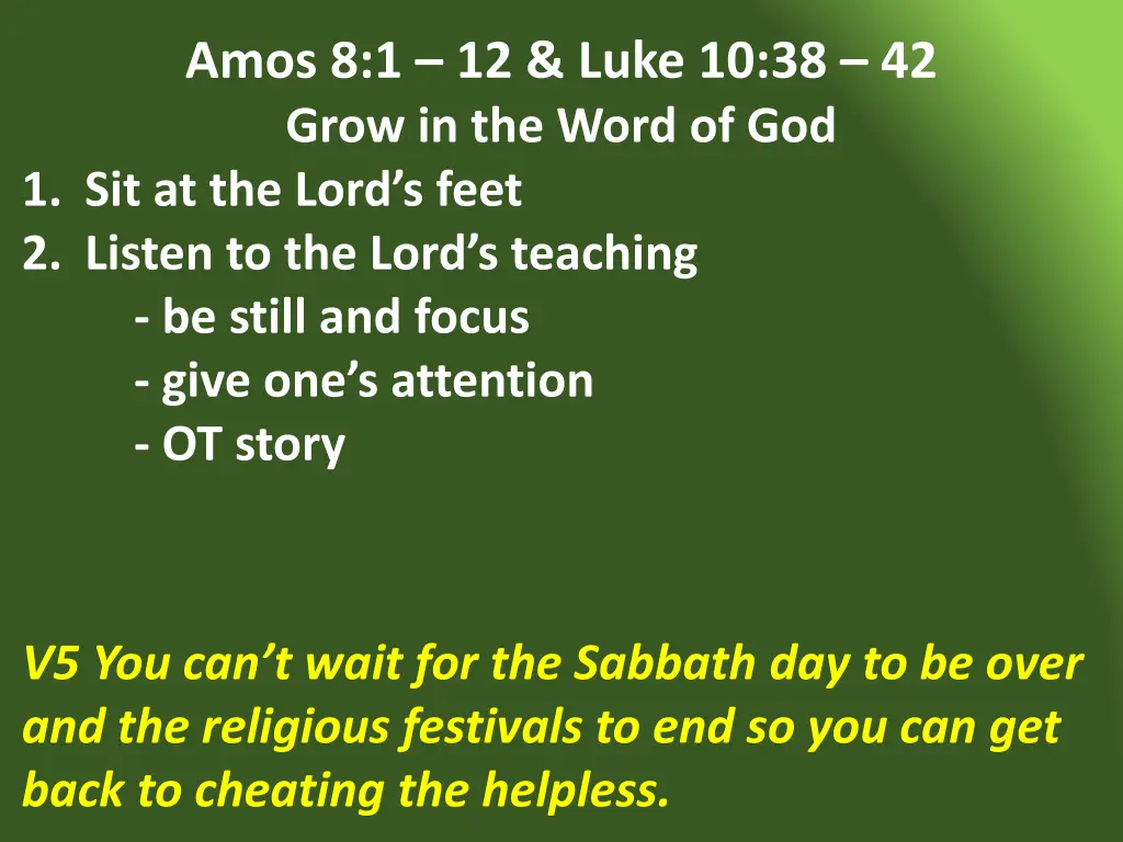 amos 8 1 12 luke 10 38 42 grow in the word 16