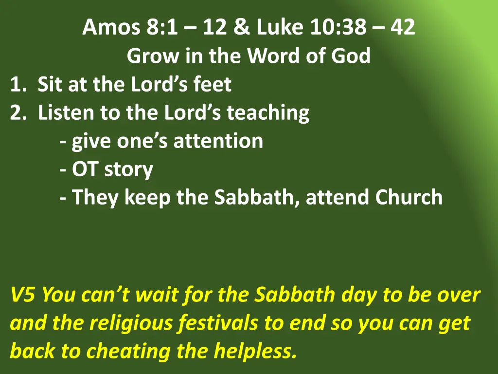 amos 8 1 12 luke 10 38 42 grow in the word 18