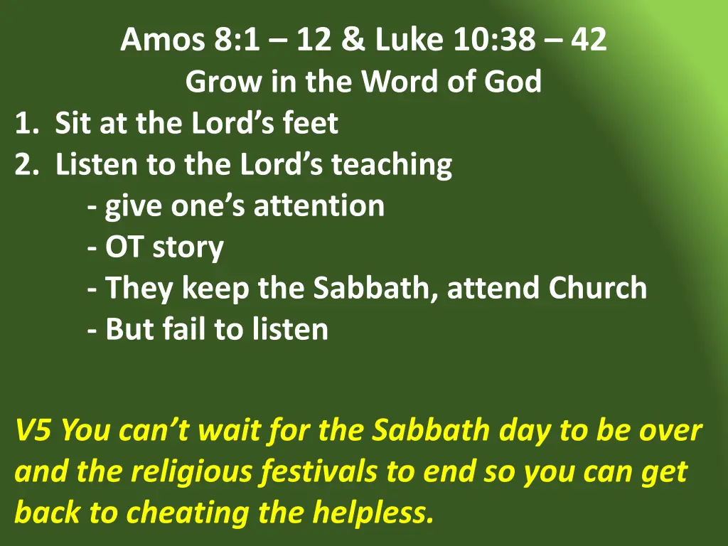 amos 8 1 12 luke 10 38 42 grow in the word 19