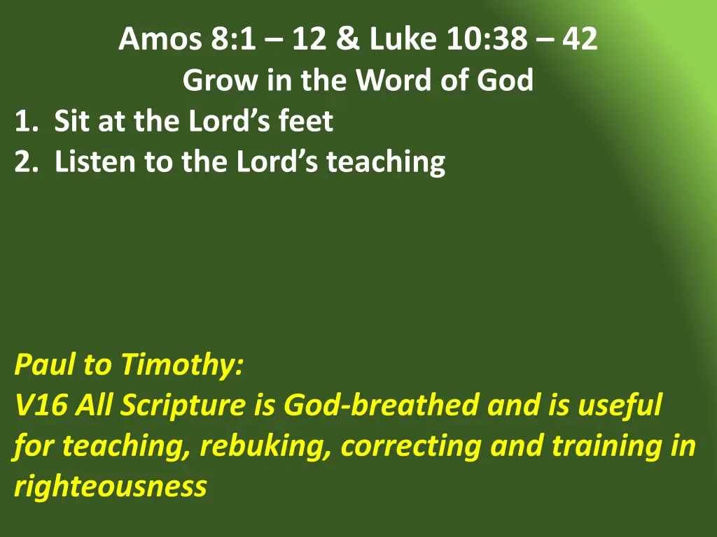 amos 8 1 12 luke 10 38 42 grow in the word 24