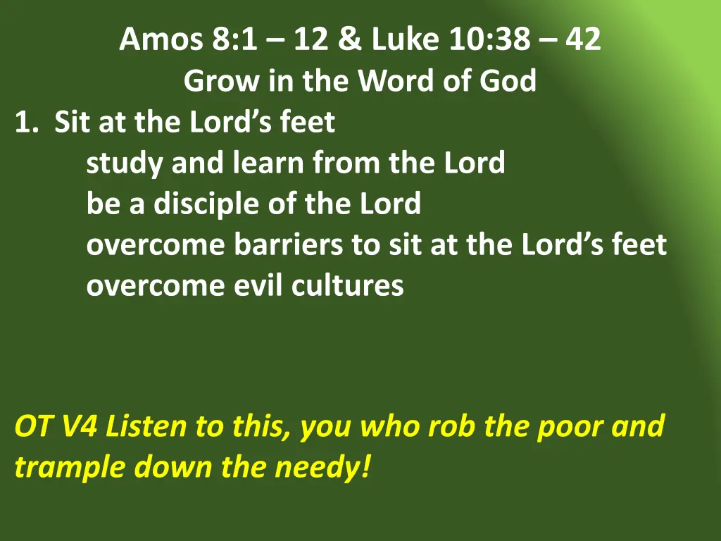 amos 8 1 12 luke 10 38 42 grow in the word 8