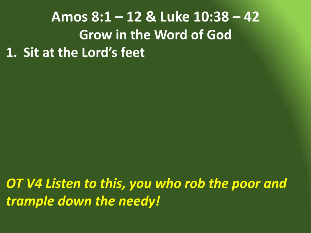 amos 8 1 12 luke 10 38 42 grow in the word 9