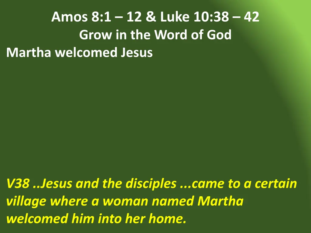 amos 8 1 12 luke 10 38 42 grow in the word