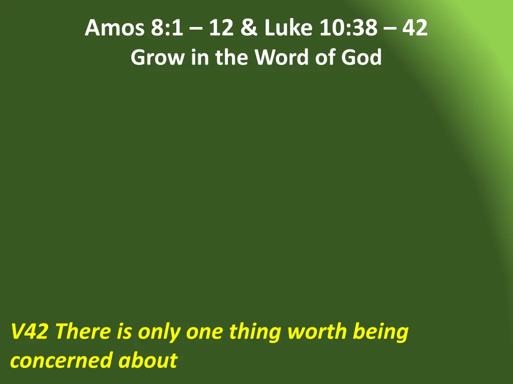 amos 8 1 12 luke 10 38 42 grow in the word of god