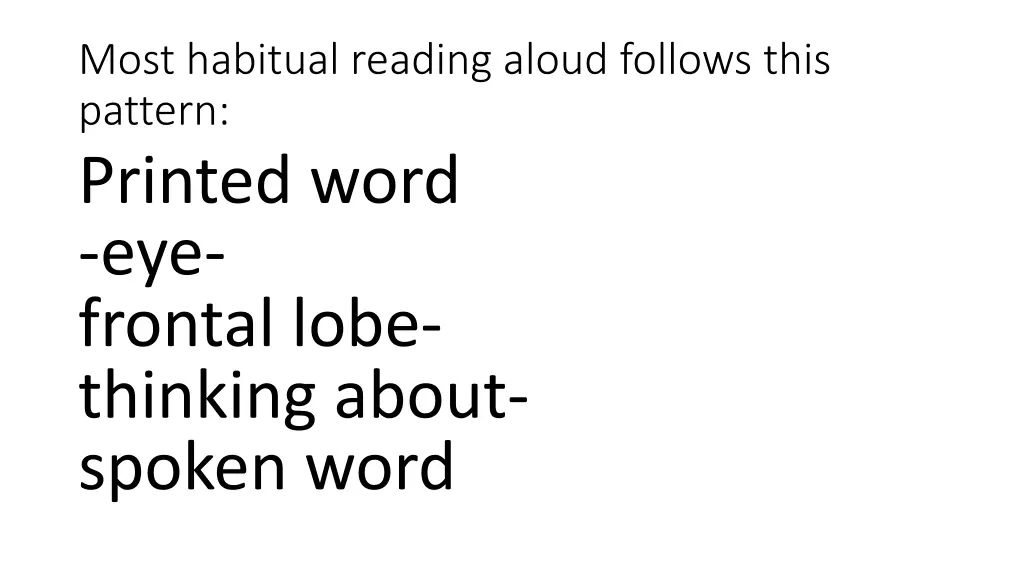 most habitual reading aloud follows this pattern