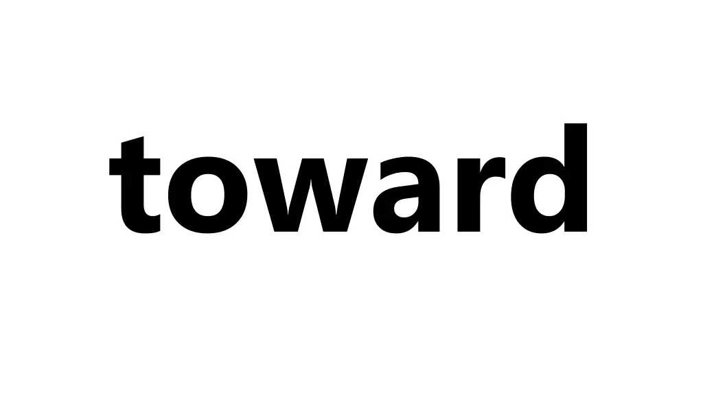 toward