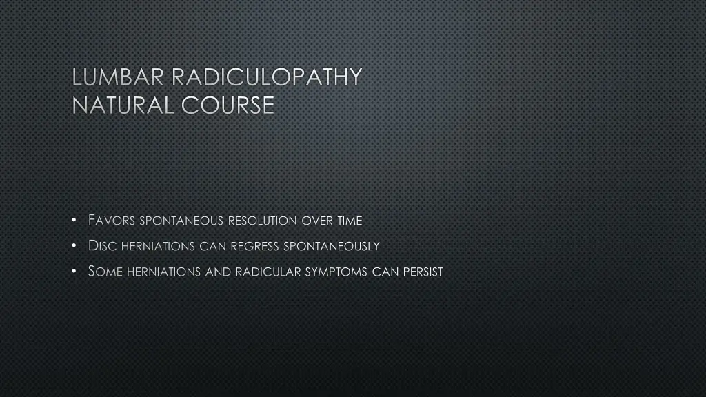 lumbar radiculopathy natural course