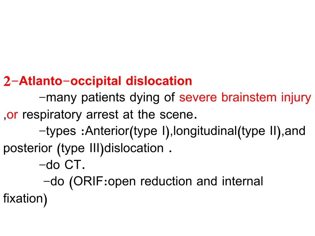 2 atlanto occipital dislocation many patients