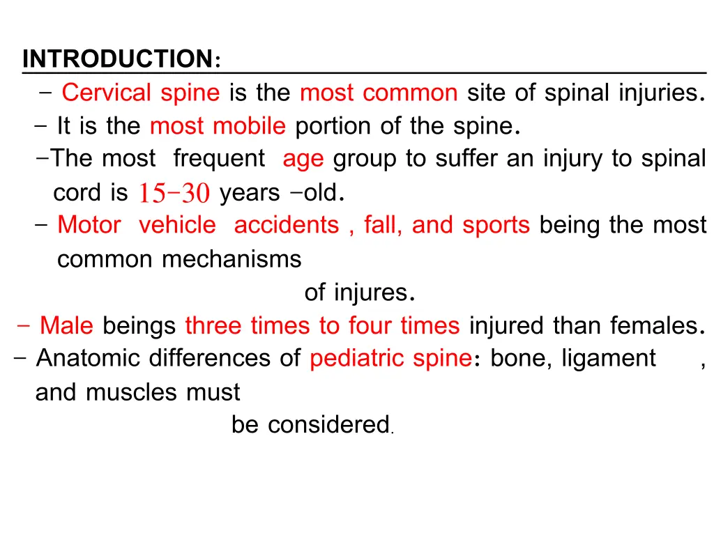 introduction cervical spine is the most common