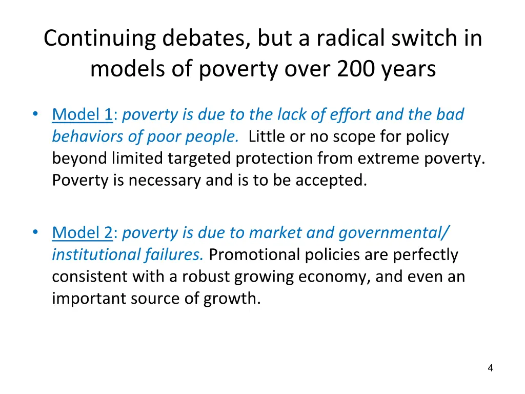 continuing debates but a radical switch in models