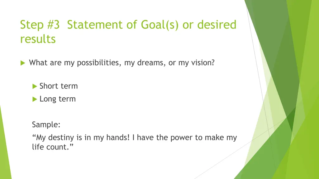 step 3 statement of goal s or desired results