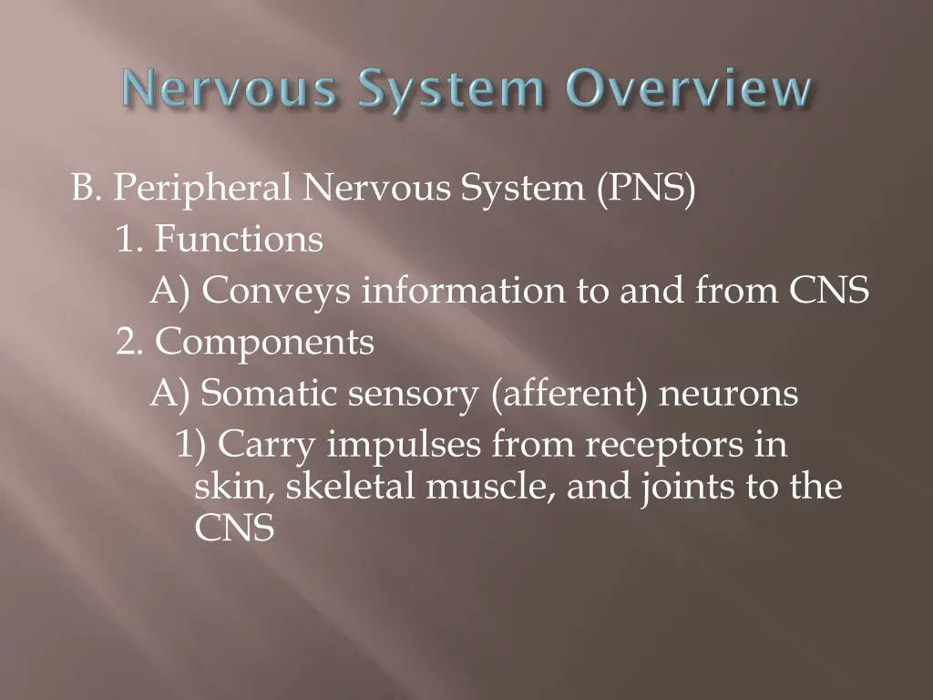 b peripheral nervous system pns 1 functions