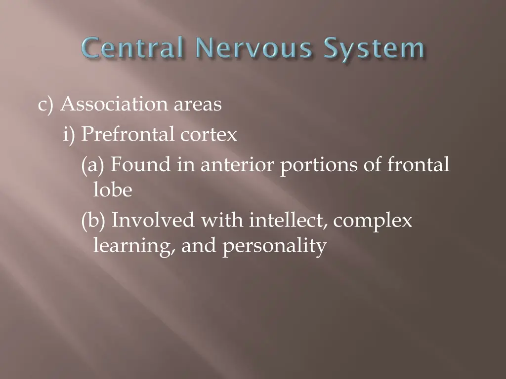 c association areas i prefrontal cortex a found