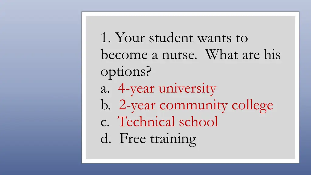 1 your student wants to become a nurse what 1