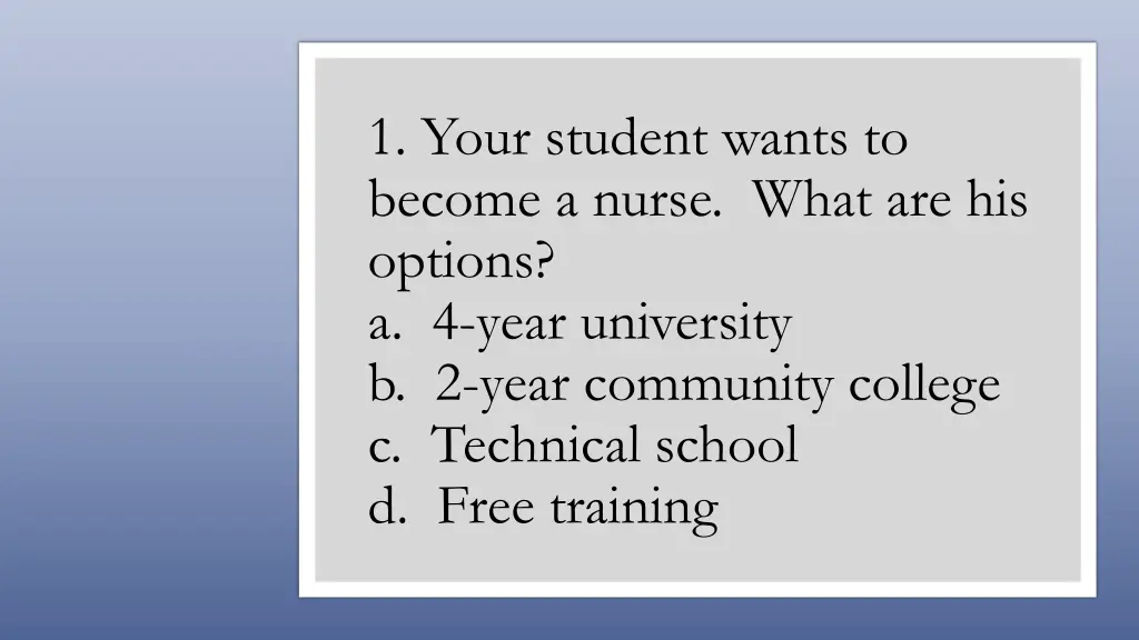 1 your student wants to become a nurse what