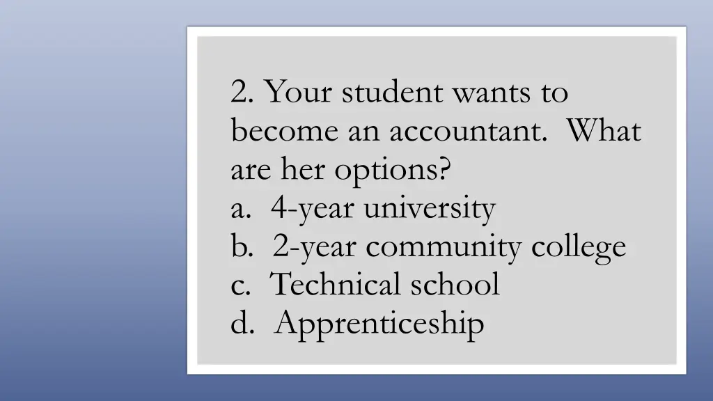 2 your student wants to become an accountant what