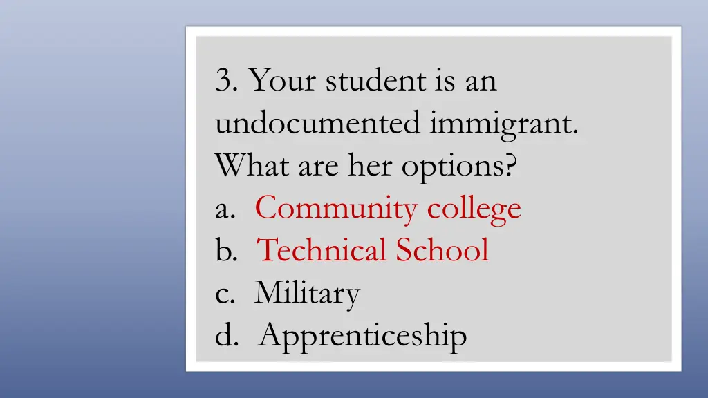 3 your student is an undocumented immigrant what 1