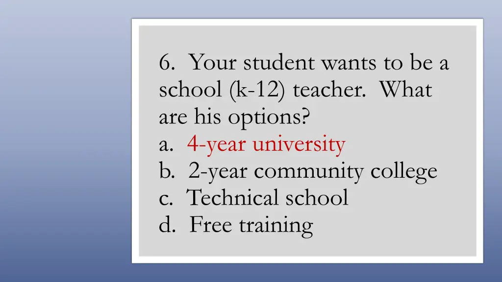 6 your student wants to be a school k 12 teacher 1