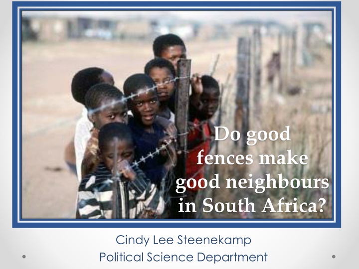 do good fences make good neighbours in south