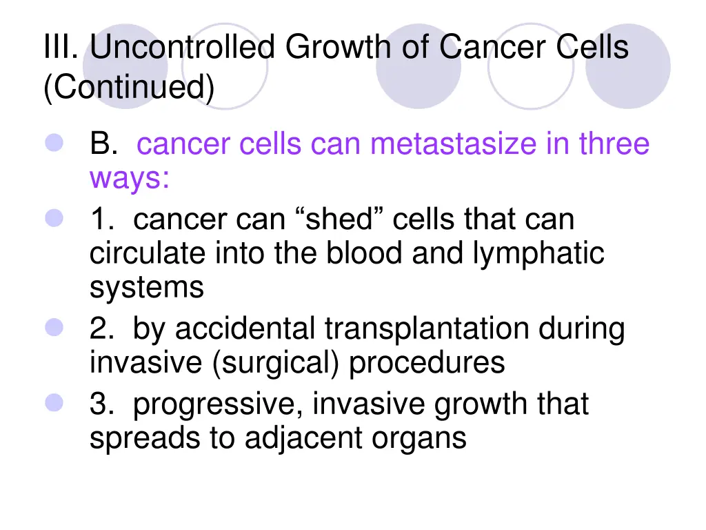 iii uncontrolled growth of cancer cells continued