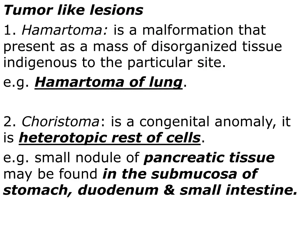 tumor like lesions 1 hamartoma is a malformation