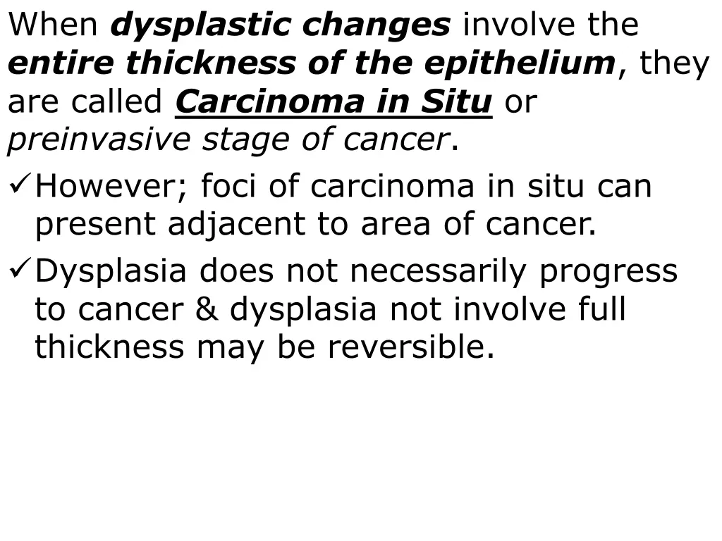 when dysplastic changes involve the entire