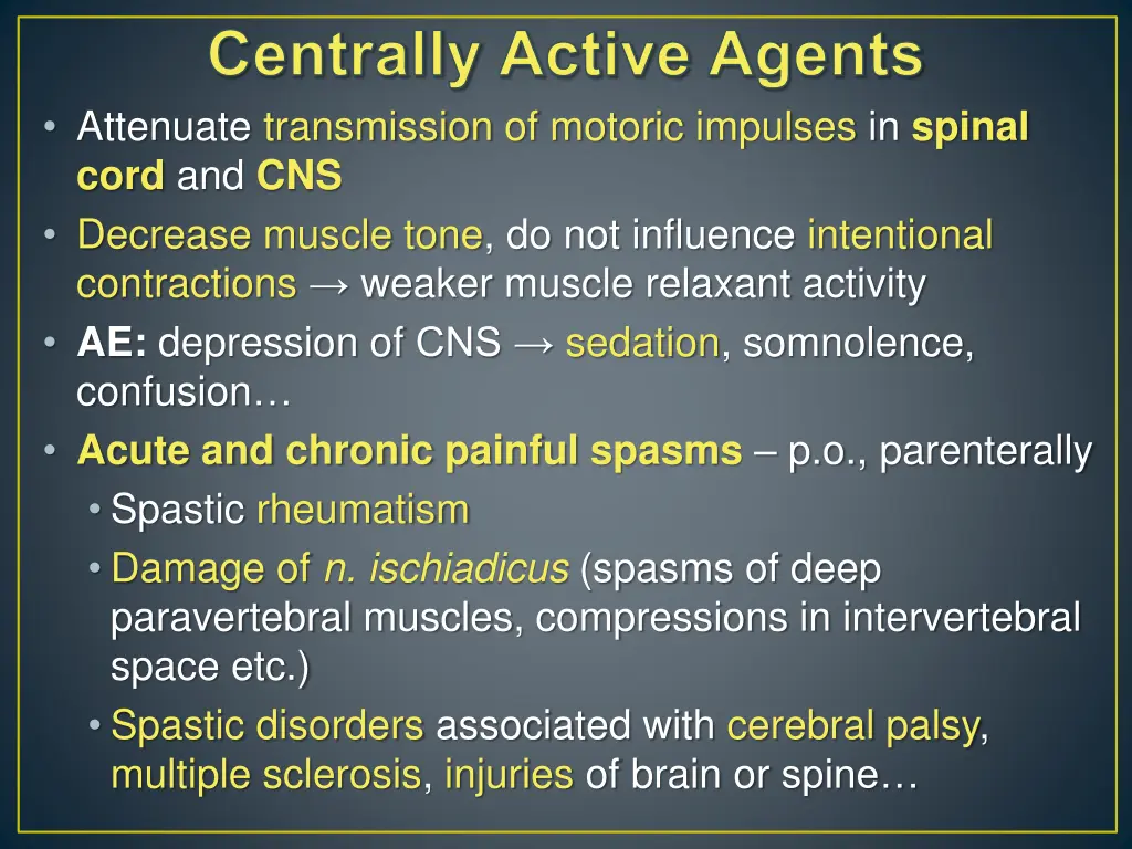 centrally active agents attenuate transmission