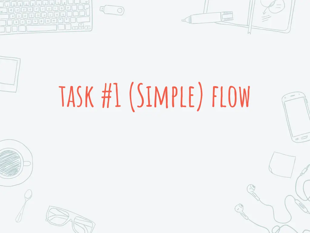 task 1 simple flow