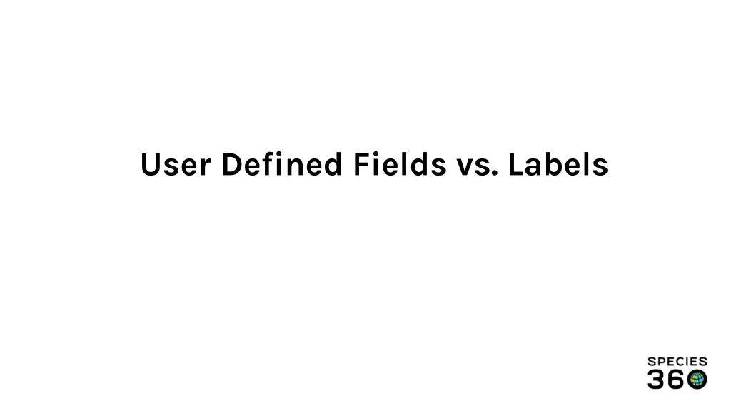 user defined fields vs labels