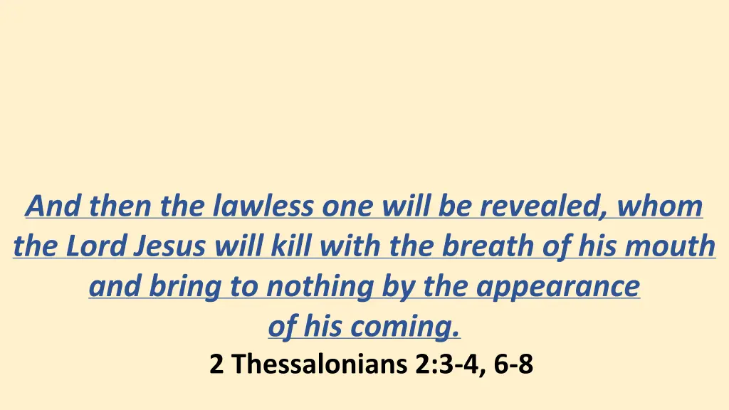 and then the lawless one will be revealed whom