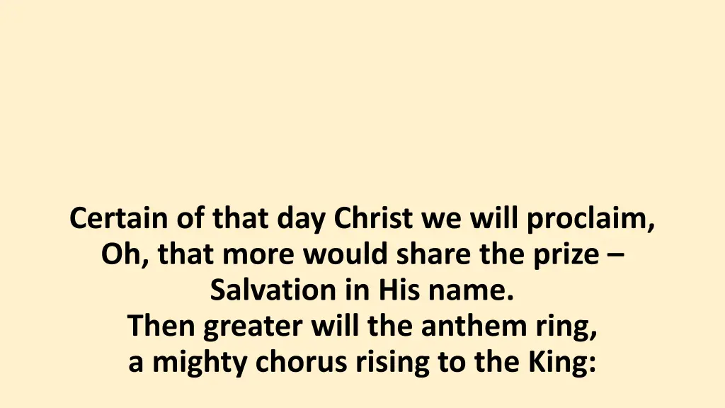 certain of that day christ we will proclaim 1