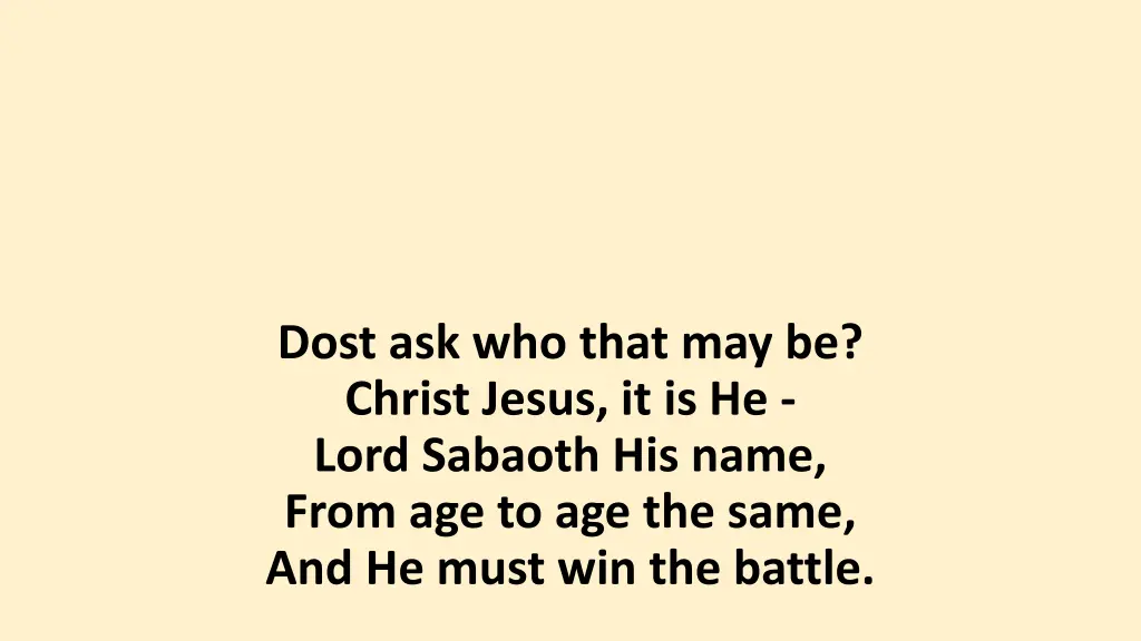 dost ask who that may be christ jesus