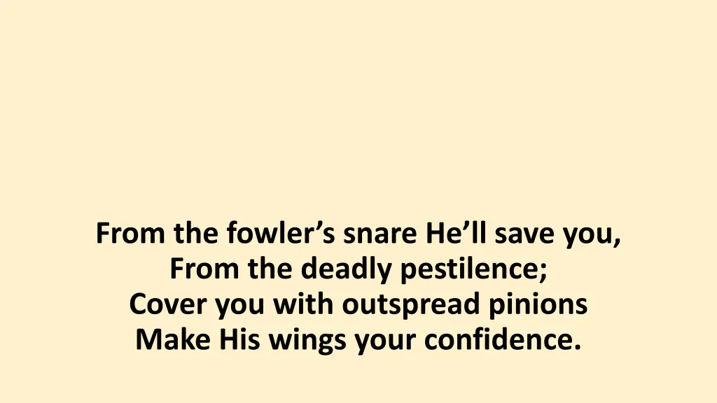 from the fowler s snare he ll save you from