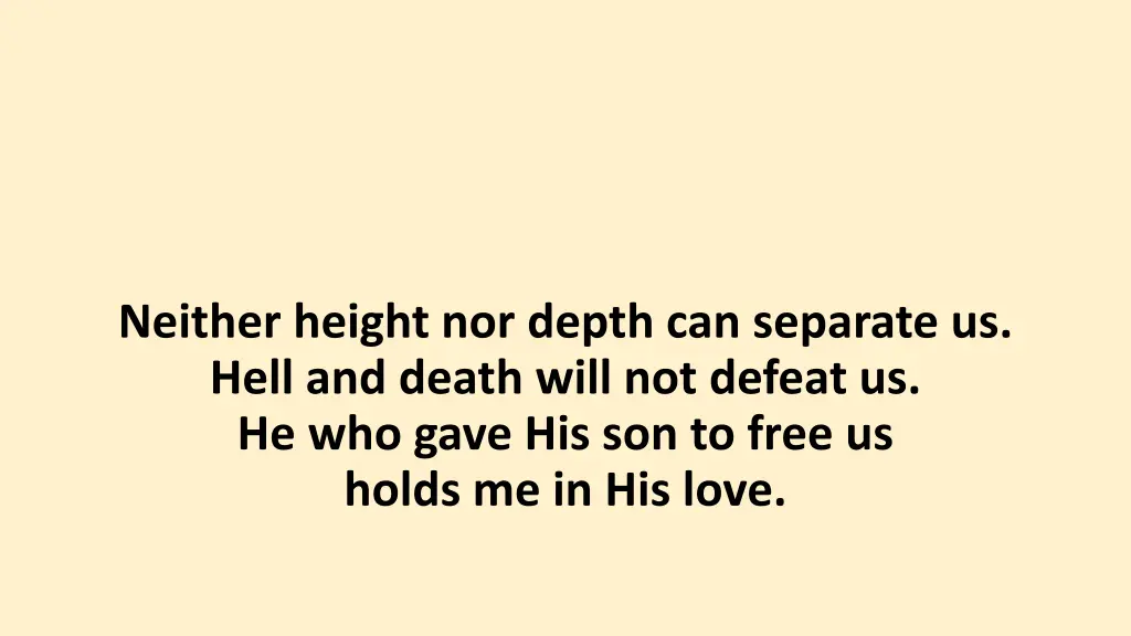 neither height nor depth can separate us hell