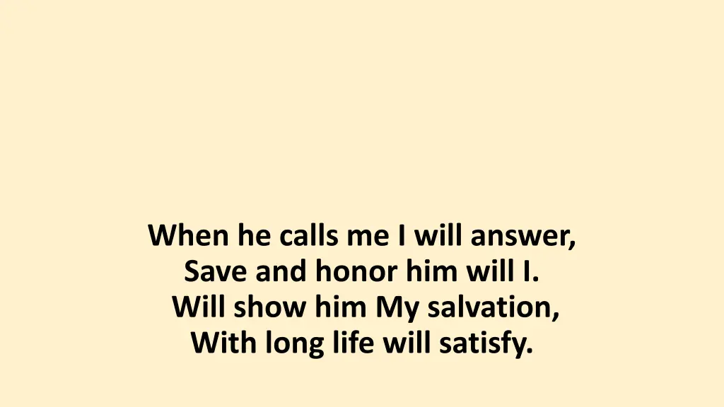 when he calls me i will answer save and honor