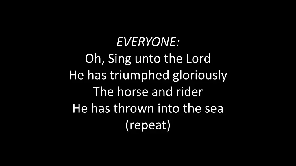 everyone oh sing unto the lord he has triumphed 1