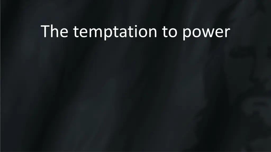 the temptation to power