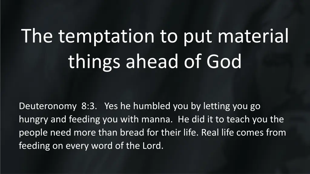 the temptation to put material things ahead of god