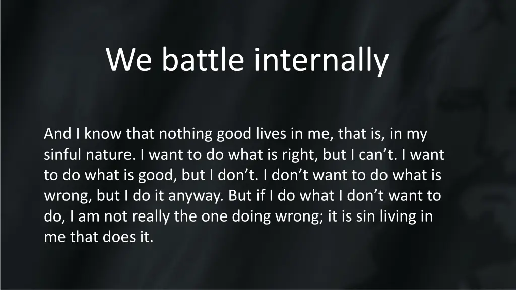 we battle internally