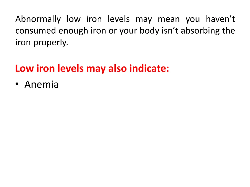 abnormally low iron levels may mean you haven