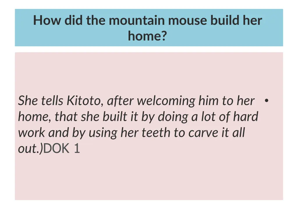 how did the mountain mouse build her home