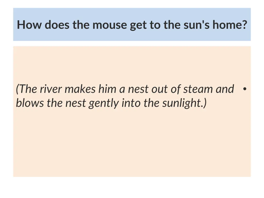 how does the mouse get to the sun s home