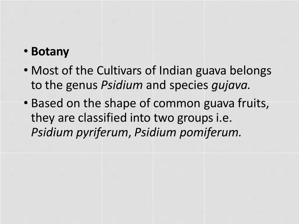 botany most of the cultivars of indian guava